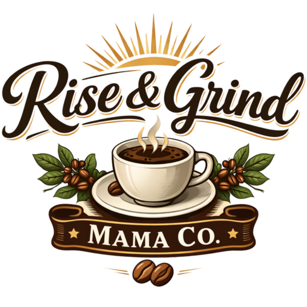 Rise & Grind Mama Co